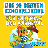 DONIKKL - Die 10 besten Kinderlieder für Fasching und Karneval