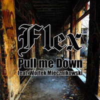 Flex - Pull me Down