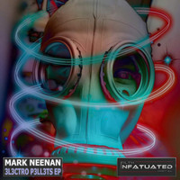 Mark Neenan - 3L3CTRO P3LL3TS EP