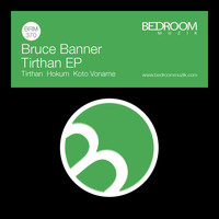 Bruce Banner - Tirthan EP
