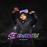 MC Ryan SP - Se Concentra (Explicit)