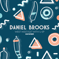 Daniel Brooks - West West / Get with U