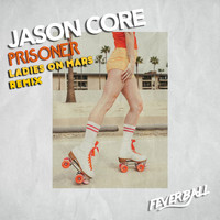 Jason Core - Prisoner (Ladies on Mars Remix)
