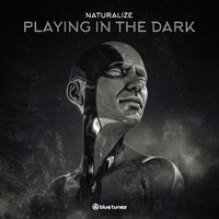 Naturalize - Playing in the Dark