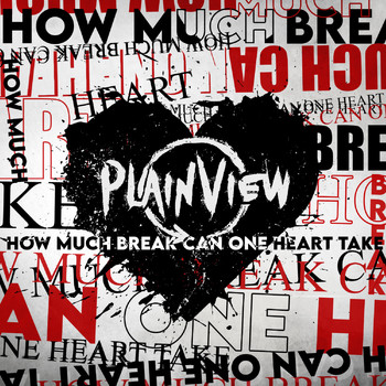 Plainview - How Much Break Can One Heart Take