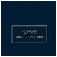 Mikel Urdangarin - Haitzetan 1997-2022