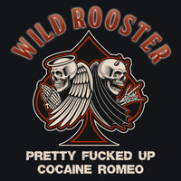 Wild Rooster - Pretty Fucked up / Cocaine Romeo (Explicit)