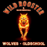 Wild Rooster - Wolves / Oldschool (Explicit)