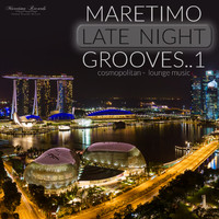 DJ Maretimo - Maretimo Late Night Grooves, Vol. 1 - Cosmopolitan Lounge Music