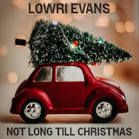 Lowri Evans - Not Long Till Christmas