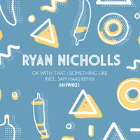 Ryan Nicholls - Ok With That / Something Like