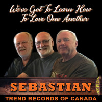 Sebastian - We've Got to Learn How to Love One Another