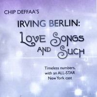 Various Artists - Chip Deffaa's Irving Berlin: Love Songs and Such
