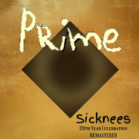 Prime - Sicknees (20th Year Celebration Remastered) (Explicit)