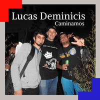 Lucas Deminicis - Caminamos