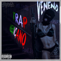 Veneno - Trap Mexicano (Explicit)