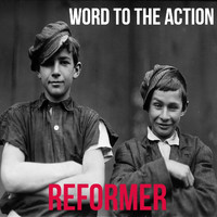 Word to the Action - Reformer