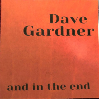 Dave Gardner - And in the End
