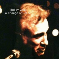 Bobby Cole - A Change of Scene