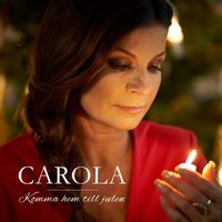 Carola - Komma hem till julen