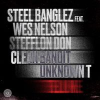 Steel Banglez - Tell Me (feat. Clean Bandit, Wes Nelson, Stefflon Don & Unknown T) (Explicit)