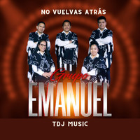 Emanuel TDJ Music - No Vuelvas Atrás
