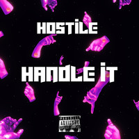 Hostile - Handle It (Explicit)
