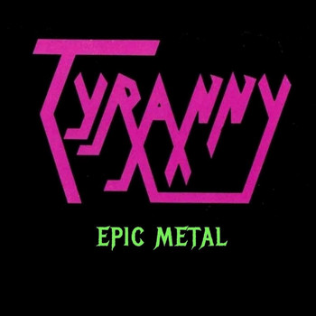 Tyranny - Epic Metal