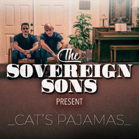 The Sovereign Sons - Cat's Pajamas