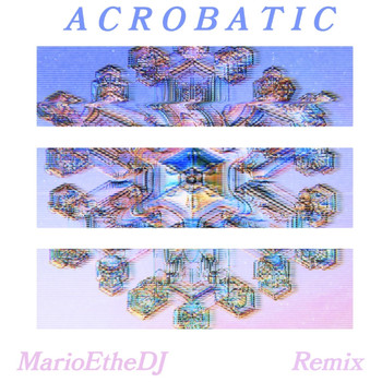 Marioethedj - Acrobatic (Remix)