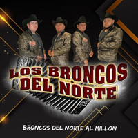 Los Broncos del Norte - Broncos del Norte al Millon (Explicit)