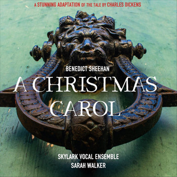 Skylark Vocal Ensemble & Sarah Walker - A Christmas Carol