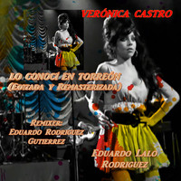 Verónica Castro - Lo Conocí en Torreón (Editada y Remasterizada)