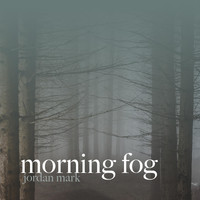 Jordan Mark - Morning Fog