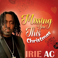 Irie AC - Missing You This Christmas