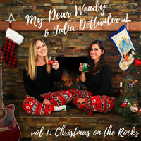 My Dear Wendy & Julia Dettwiler - Vol, 1: Christmas on the Rocks