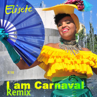 elisete - I Am Carnaval (Remix)