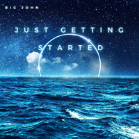 Big John - Just Getting Started