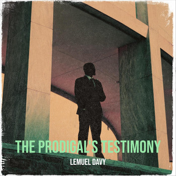 Lemuel Davy - The Prodigal's Testimony