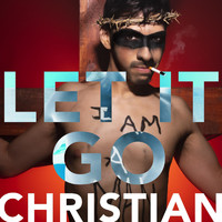 Christian - Let It Go (Explicit)