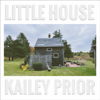 Kailey Prior - Little House