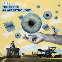 Irina - The Rest's an Afterthought