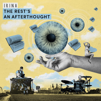 Irina - The Rest's an Afterthought
