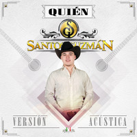 Santos Guzmán - Quién (Acústica)