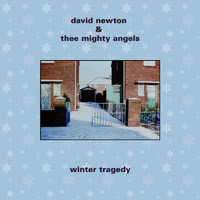 David Newton & Thee Mighty Angels - Winter Tragedy
