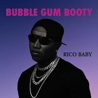 Rico Baby - Bubble Gum Booty