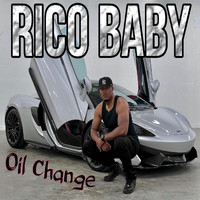 Rico Baby - Oil Change