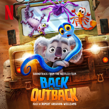 Rupert Gregson-Williams - Back to the Outback (Soundtrack from the Netflix Film)
