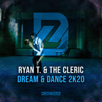 Ryan T. & The Cleric - Dream & Dance 2k20