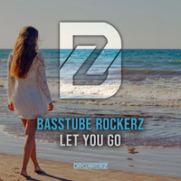 Basstube Rockerz - Let You Go
